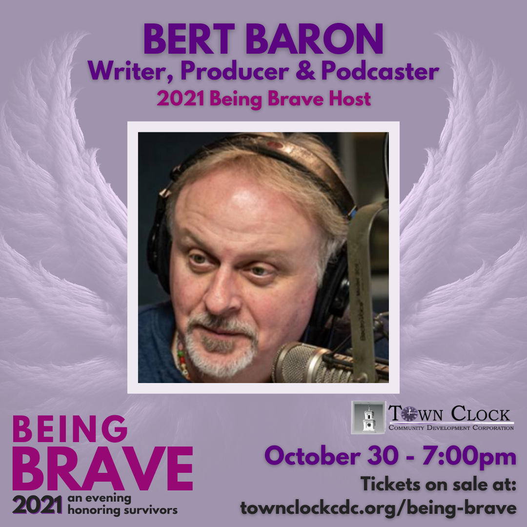 Hosting Being Brave will be Bert Baron, a New Jersey Broadcasters Association Radio Hall of Fame Inductee & award-winning writer, producer, and podcaster.