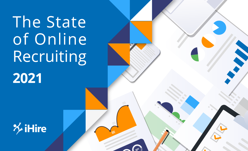iHire Releases 2021 State of Online Recruiting Report