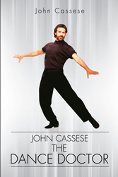 "John Cassese, the Dance Doctor" from Christian Faith ... - PRWeb