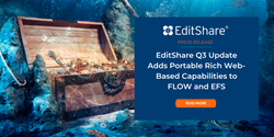 EditShare Q3 Updates Adds Portable Rich Web-Based Capabilities to FLOW and EFS