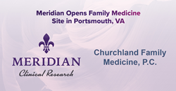 Meridian Clinical Research Opens Family Practice Site in Portsmouth, VA