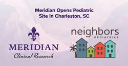 Meridian Clinical Research Opens Pediatric Site in Charleston, SC
