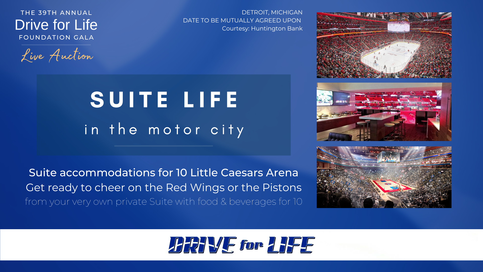 LIVE AUCTION EXPERIENCE: Suite Life in the Motor City - Available at the 39th Annual Drive for Life Foundation Monday, September 13, 2021 at 6:30 p.m. at the Radisson Plaza Hotel
