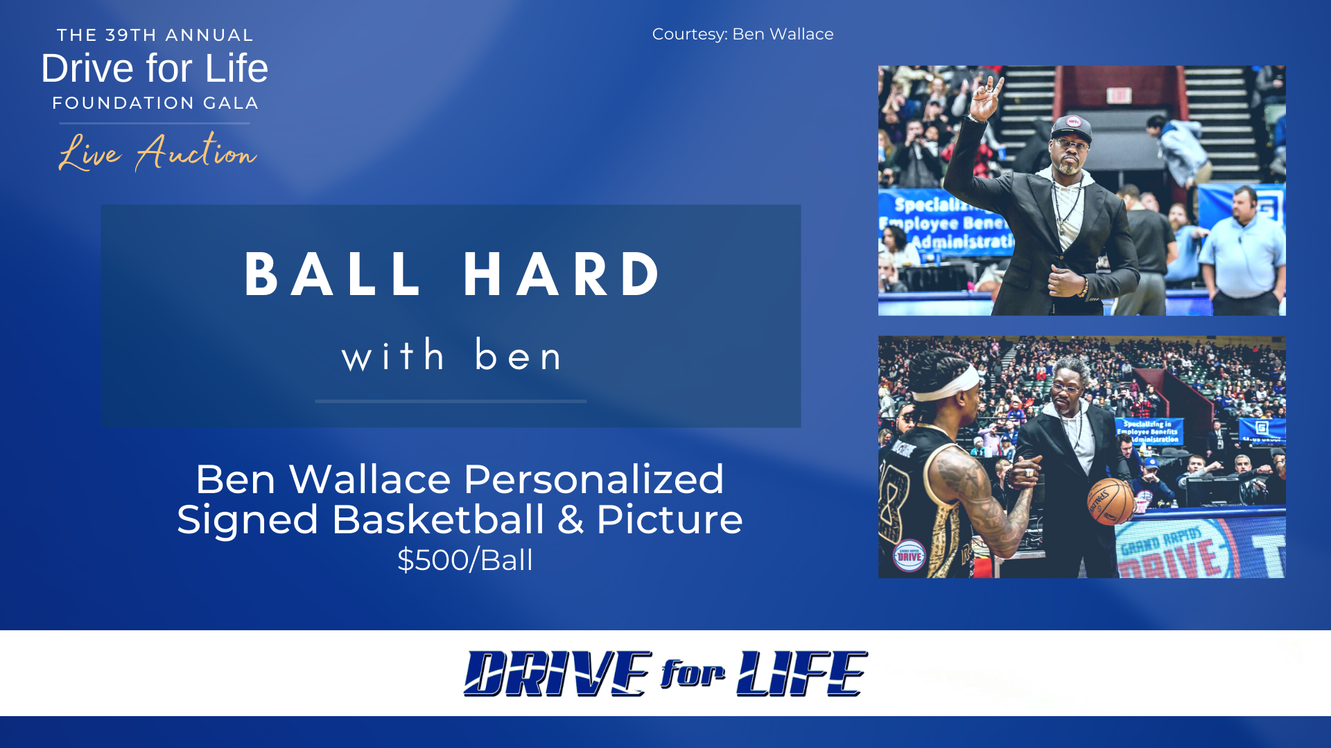 LIVE AUCTION EXPERIENCE: Ball Hard with Ben - Available at the 39th Annual Drive for Life Foundation Monday, September 13, 2021 at 6:30 p.m. at the Radisson Plaza Hotel in Kalamazoo, Mich.