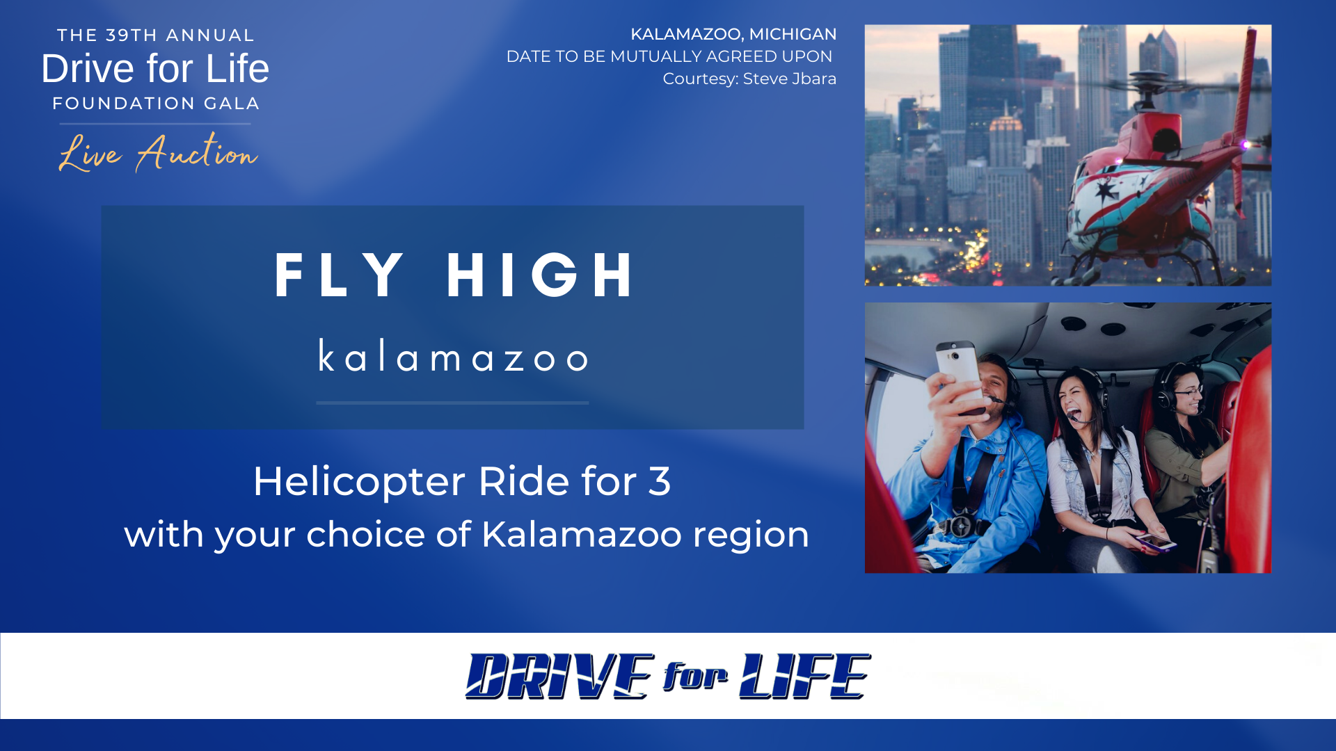 LIVE AUCTION EXPERIENCE: Fly High Kalamazoo - Available at the 39th Annual Drive for Life Foundation Monday, September 13, 2021 at 6:30 p.m. at the Radisson Plaza Hotel in Kalamazoo, Mich.