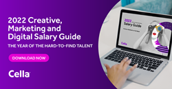 Thumb image for New Cella Creative Industry Salary Guide Reveals That 2022 Will Be The Year Of Hard-To-Find Talent