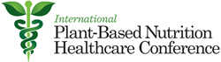 The International Plant-Based Nutrition Healthcare Conference