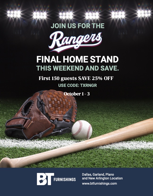 Texas Rangers - Join us at BT Furnishings Arlington Showroom Saturday from  11am-2pm for a chance to win a VIP 2022 Opening Day experience for 4!  Additionally, the first 150 guests will