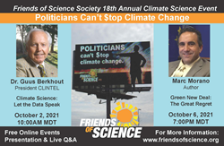 "Climate Science: Let the Data Speak" and "Green New Deal: The Great Regret" are the speaker topics at Friends of Science Society's 18th Annual Event Oct. 2 & Oct 6, 2021.