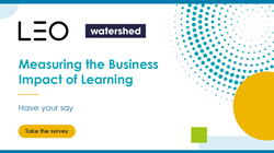 LEO Learning and Watershed's annual 'Measuring the Business Impact of Learning' benchmark survey is now in its sixth year.