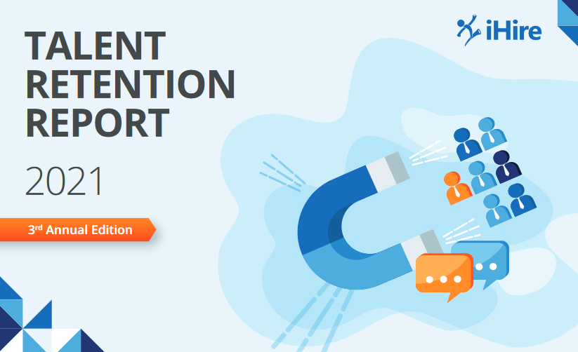 iHire's 2021 Talent Retention Report