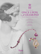 Once Upon A Diamond: A Family Tradition of Royal Jewels by H.R.H. Prince Dimitri of Yugoslavia with Lavinia Branca Snyder, ©Rizzoli New York, 2020