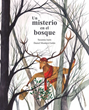 (Also published in English: A Mystery in the Forest, ISBN: 978-84-16733-92-7)