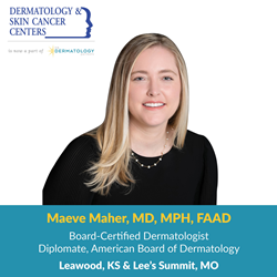 Dr. Maeve Maher joins . Dermatology Partners in their Lee's, Missouri  location.