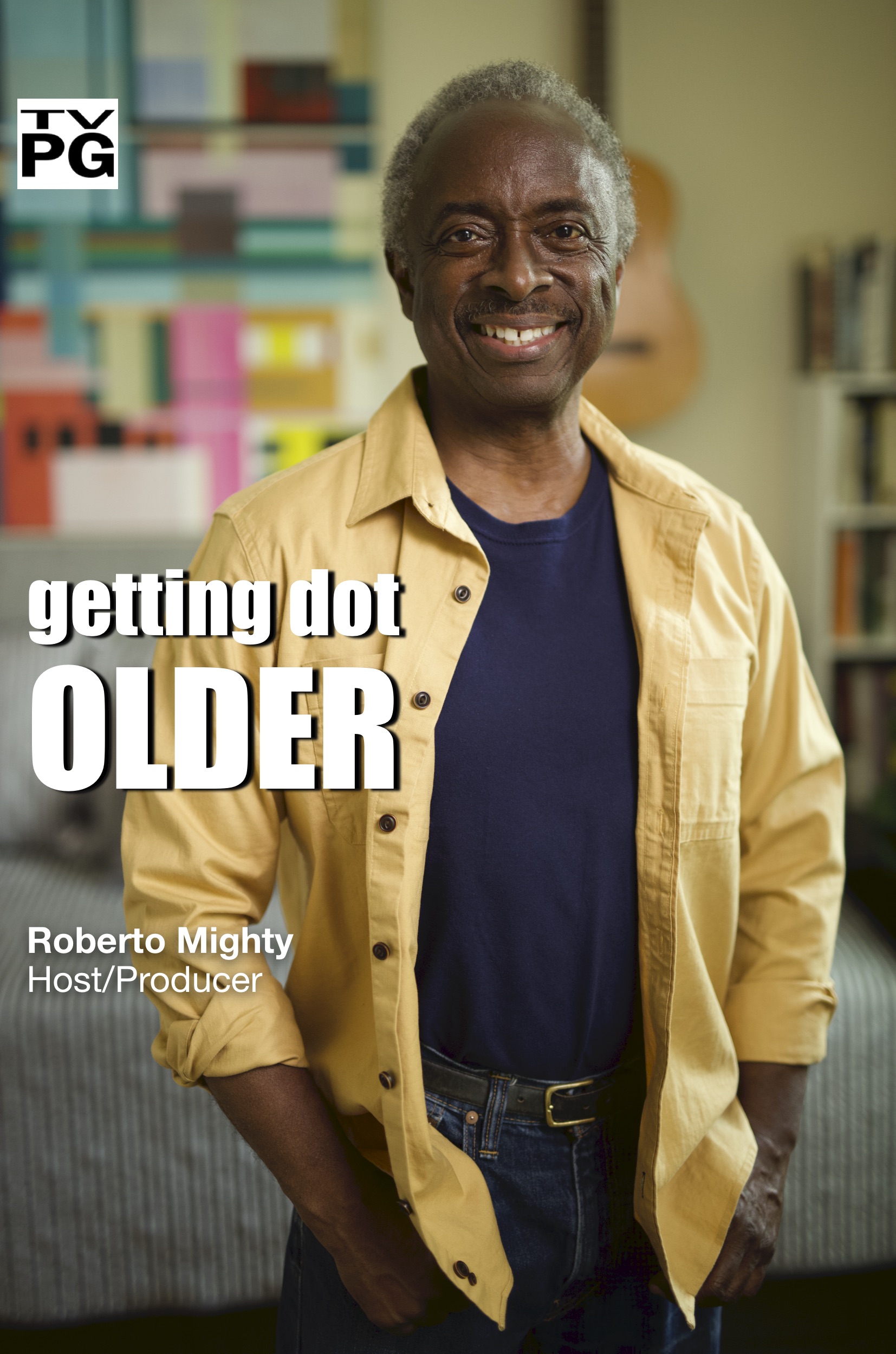 Poster for "getting dot OLDER", new public TV series produced by Celestial Media LLC and distributed by American Public Television. Release: January 1, 2022. Image: Host/Producer Roberto Mighty.