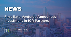 Thumb image for First Rate Ventures Announces Investment in ICR Partners