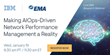 EMA Webinar to Explore How AIOPs Can Help IT Organizations Transform Network Operations