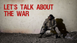 From War Animal to Civilian – VET TV Docuseries “Let’s Talk About The War” Addresses the Systematic Failures of the Global War on Terror