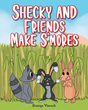 George Viereck’s newly released “Shecky and Friends Make S’mores” is a delightful tale of friends, fun, and making memories