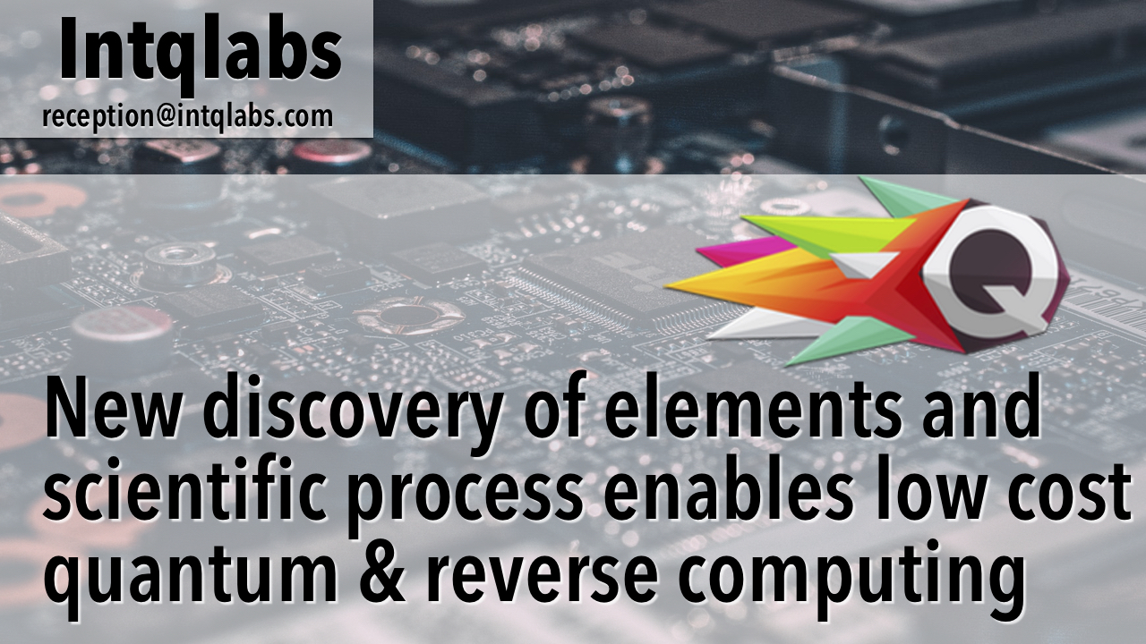 Intqlabs quantum and reverse computing discovery to enhance existing solutions and platforms.