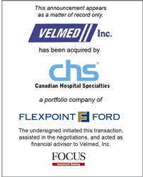 Thumb image for FOCUS Investment Banking Represents Velmed, Inc. in its Sale to Canadian Hospital Specialties Ltd.