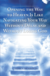 Carmen Morrison’s newly released “Opening the Way to Heaven Is Like Navigating Your Way Without Delay and Without Losing God” is an engaging treatise.