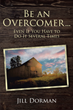 Jill Dorman’s newly released “Be an Overcomer…Even If You Have to Do It Several Times” is a powerful devotional story that examines a family’s medical history