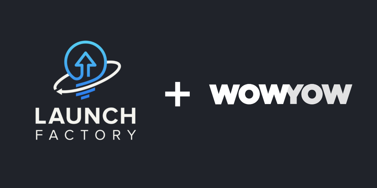 Launch Factory and WowYow