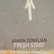 Pianist-Composer Armen Donelian Reinvents Himself at Age 71 on &quot;Fresh Start,&quot; Set for April 1 Release by Sunnyside Records