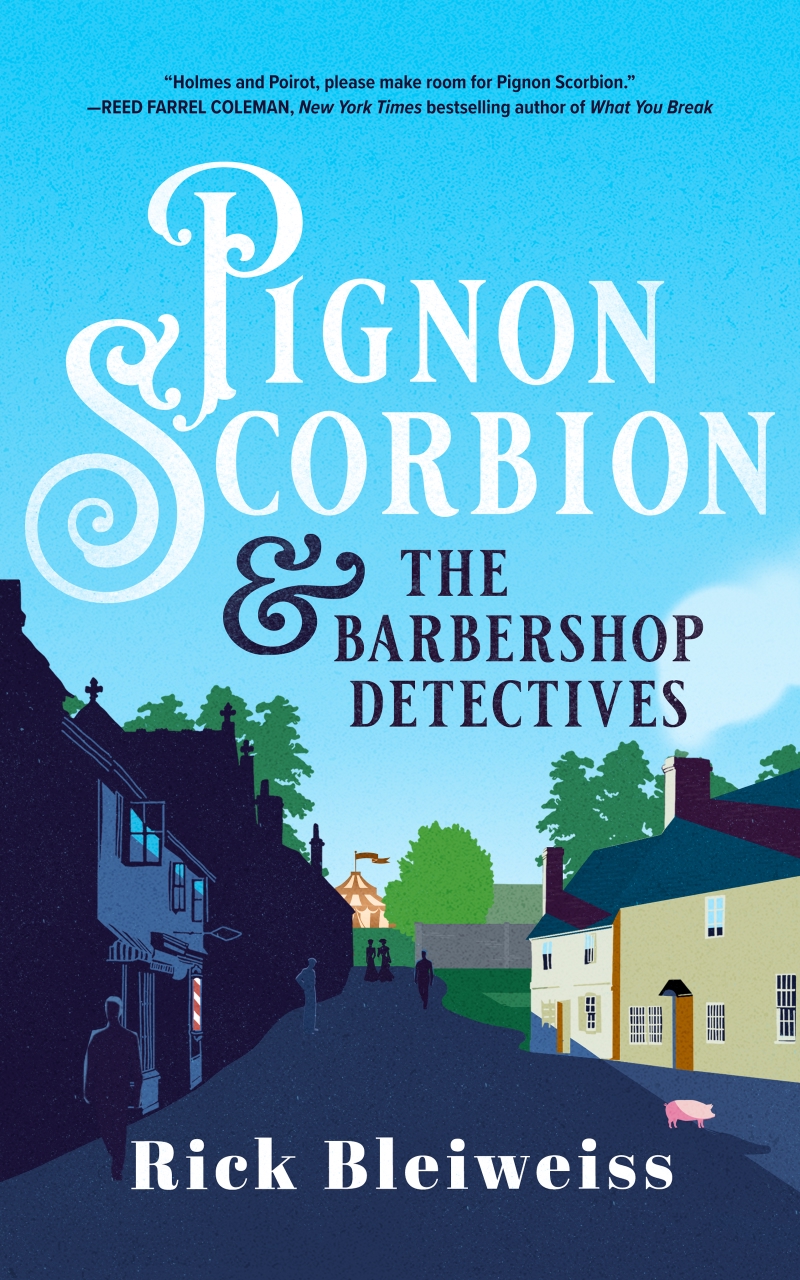 Pignon Scorbion & The Barbershop Detectives book cover (Blackstone Publishing, Feb 8, 2022) launches with a new Police Chief Inspector (Pignon Scorbion) & amateur sleuths who help him solve 3 crimes.