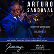 Jimmy&#39;s Jazz &amp; Blues Club Features 10x-GRAMMY&#174; Award-Winning &amp; 19x-GRAMMY&#174; Award Nominated Trumpeter &amp; Composer ARTURO SANDOVAL on Thursday May 12 at 7:30 P.M.