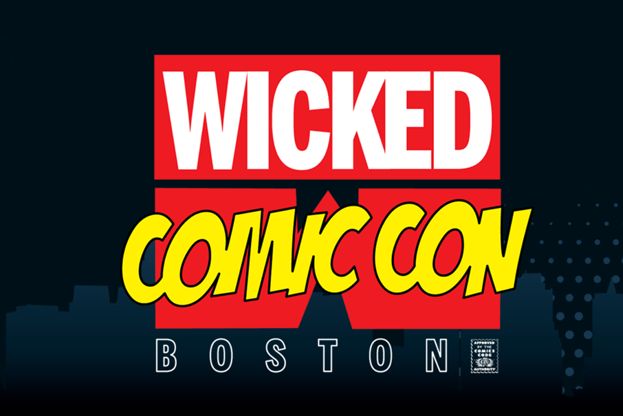 Wicked Comic Con Boston Coming April 2022