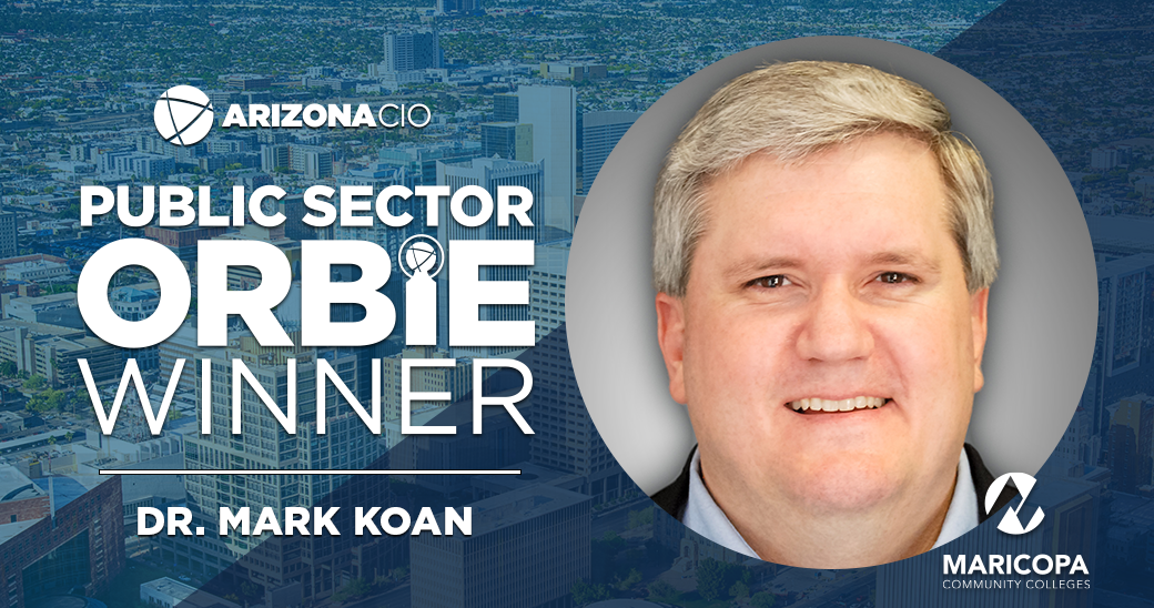 Public Sector ORBIE Winner, Dr. Mark Koan of Maricopa Community Colleges