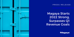 Thumb image for Magaya Starts 2022 Strong, Surpasses First Quarter Revenue Goals