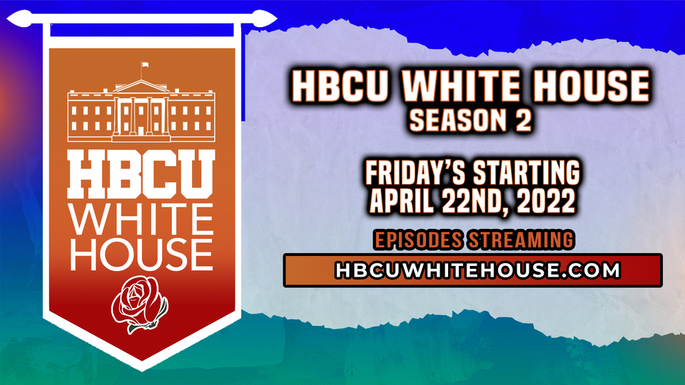 "HBCU White House" Season 2