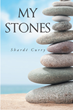 Shard&#233; Curry’s newly released “My Stones” is an encouraging look into the author’s spiritual life and lessons learned along the way