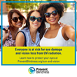 May is Ultraviolet Awareness (UV) Month at Prevent Blindness, Designed to Educate the Public on the Best Ways to Keep Eyes Safe from UV Damage
