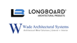 Longboard Announces Strategic Partnership with Wade Architectural Systems