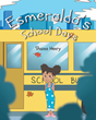 Shaina Henry’s newly released “Esmeralda’s School Days” is an engaging and educational opportunity to discuss bullying and friendship