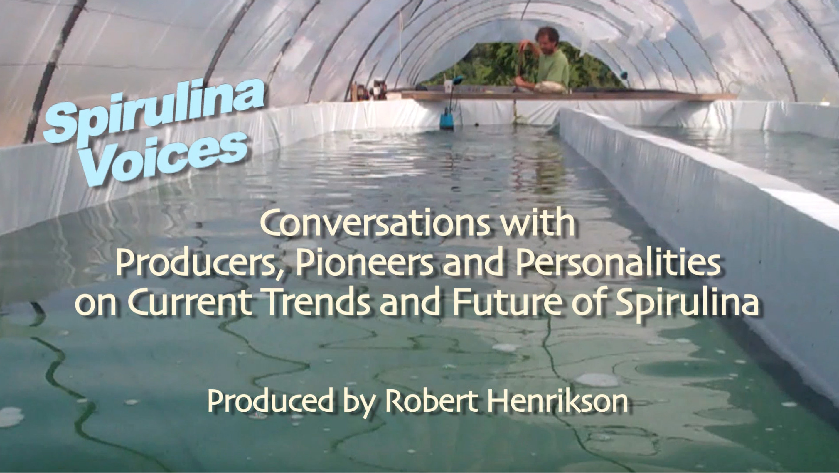 See the 1.5 minute movie trailer for the Spirulina Voices video series on YouTube