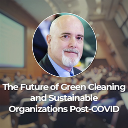 Headshot of Steve Ashkin Who Will Facilitate the Future of Green Cleaning and Sustainable Organizations Post-COVID Webinar