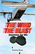Author Freeman Boise’s new book “The Wind The Blast” is the story of the author’s own experiences going from humble upbringings in Detroit to Army Jump School
