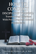 Rufus McDowell, Jr., D. Min.’s newly released “How To Conduct Discipleship Training” is an inspiring guide to recovery