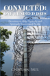 Chaplain Paul’s newly released “Convicted: One Hundred Days: Devotions to Help Physically and Spiritually Incarcerated People” will nurture and inspire one’s faith