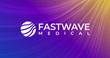 FastWave Medical Closes Second Tranche of Series Pre-A Financing Led by Grand Pharmaceutical Group Limited