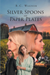 R.C. Wagner’s new book “Silver Spoons and Paper Plates&quot; is a heartfelt and honest novel about forgiveness, redemption, and the generational effects of trauma
