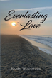 Author Karen Woodfolk’s new book “Everlasting Love” is a captivating novel that explores whether two souls can find their way back to each other