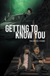 Author Talented Evans’ new book “Getting to Know You” is the first installment of the author’s deeply personal series “What You Don&#39;t Know Might Hurt You”