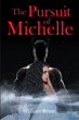Author William Rymer’s new book “The Pursuit of Michelle” is the titillating story of a promiscuous sex therapist whose life is turned upside-down by just one man