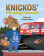 Author Christine Bolton’s new book “Knickos&#39; Morning Commute” is an engaging children’s story about an incredibly unique mouse named Knickos.
